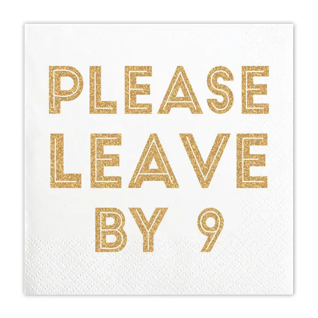 PLEASE LEAVE BY 9 Cocktail Napkins