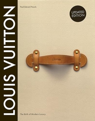 LOUIS VUITTON: The Birth of Modern Luxury Book