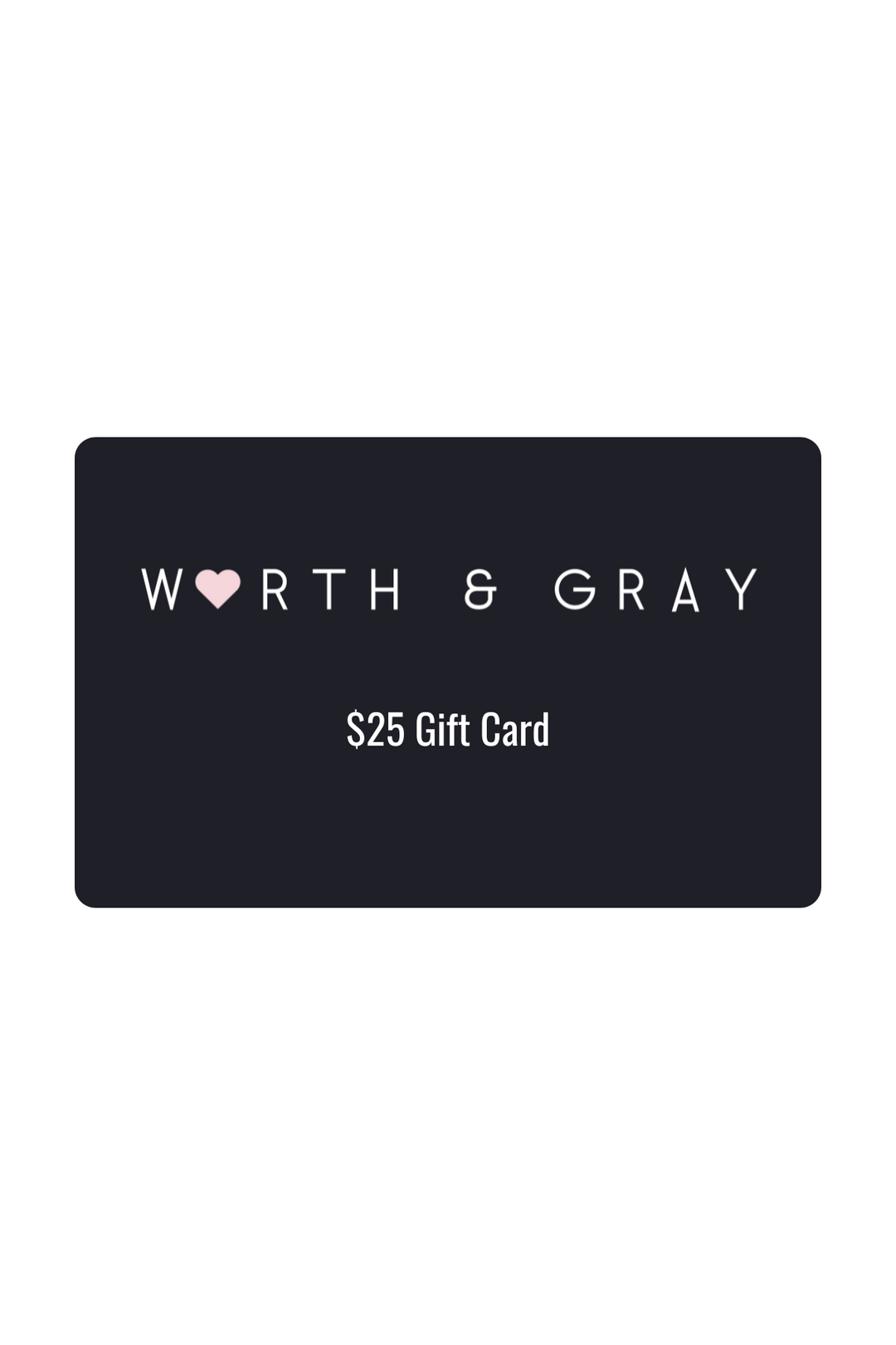 WORTH & GRAY Digital Gift Card